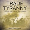 Trade and Tyranny