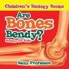 Are Bones Bendy? Biology for Kids | Children's Biology Books