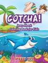 Gotcha! Jaws Shark Coloring Book for Kids