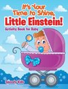 It's Your Time to Shine, Little Einstein!