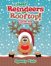 I Hear Reindeers on the Rooftop!