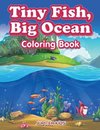 Tiny Fish, Big Ocean Coloring Book