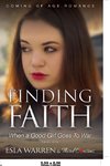 Finding Faith - When a Good Girl Goes To War (Book 1) Coming Of Age Romance
