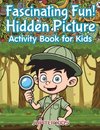 Fascinating Fun! Hidden Picture Activity Book for Kids