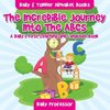 The Incredible Journey Into The ABCs. A Baby's First Learning and Language Book. - Baby & Toddler Alphabet Books