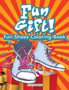 Fun Gift! Fun Shoes Coloring Book