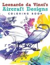 Leonardo da Vinci's Aircraft Designs Coloring Book