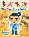 The Best Kung Fu Kid Coloring Book