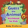 Guess the Animal Workbook for Kids