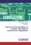 Barriers to Competition in Croatia: The Role of Government Regulation