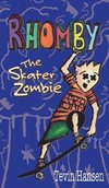 Rhomby the Skater Zombie and Me