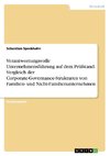 Verantwortungsvolle Unternehmensführung auf dem Prüfstand. Vergleich der Corporate-Governance-Strukturen von Familien- und Nicht-Familienunternehmen
