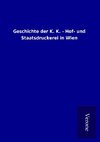 Geschichte der K. K. - Hof- und Staatsdruckerei in Wien