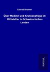 Über Medizin und Krankenpflege im Mittelalter in Schweizerischen Landen