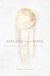 Singing into Bone