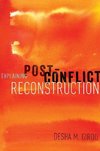 Explaining Post-Conflict Reconstruction