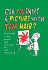 Can You Paint a Picture With Your Hair?