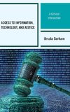 Access to Information, Technology, and Justice