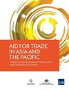 Aid for Trade in Asia and the Pacific - Thinking Forward about Trade Costs and the Digital Economy