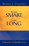 Think Smart and Live Long