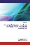 Foreign language teachers' activities: from novelty to innovation