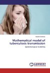 Mathematical model of tuberculosis transmission