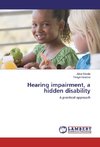 Hearing impairment, a hidden disability