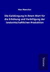 Die Kalidüngung in ihrem Wert für die Erhöhung und Verbilligung der landwirtschaftlichen Produktion