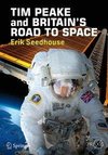 Seedhouse, E: Tim Peake and Britain's Road to Space