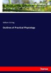 Outlines of Practical Physiology