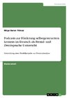 Podcasts zur Förderung selbstgesteuerten Lernens im Deutsch als Fremd- und Zweitsprache Unterricht