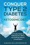 Davis, E: Conquer Type 2 Diabetes with a Ketogenic Diet