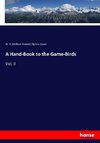 A Hand-Book to the Game-Birds