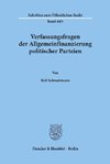 Verfassungsfragen der Allgemeinfinanzierung politischer Parteien.