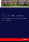 Life and Services of General U.S. Grant