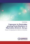 Exposure to Pesticides among Farm Workers in Machakos District, Kenya