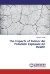 The Impacts of Indoor Air Pollution Exposure on Health