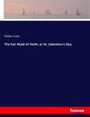 The Fair Maid of Perth, or St. Valentine's Day