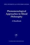 Phenomenological Approaches to Moral Philosophy