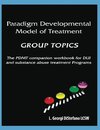 Paradigm Developmental Model of Treatment - GROUP TOPICS