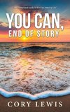 You Can, End of Story