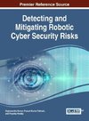 Detecting and Mitigating Robotic Cyber Security Risks