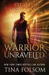 Warrior Unraveled (Stealth Guardians #3)