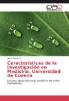 Características de la Investigación en Medicina. Universidad de Cuenca