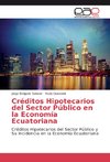 Créditos Hipotecarios del Sector Público en la Economía Ecuatoriana