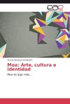 Moa: Arte, cultura e identidad