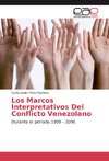 Los Marcos Interpretativos Del Conflicto Venezolano