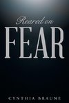 Reared on FEAR