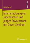 Internetnutzung von Jugendlichen und jungen Erwachsenen mit Down-Syndrom