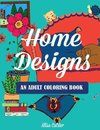Home Designs: An Adult Coloring Book of Interior Designs, Room Details, and Architeture